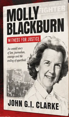 Book cover: Molly Blackburn - Witness for Justice by John G. I. Clarke